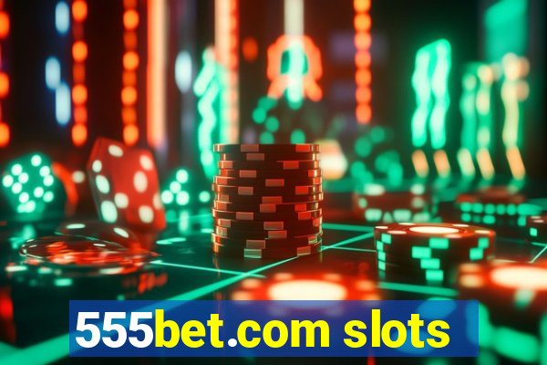 555bet.com slots